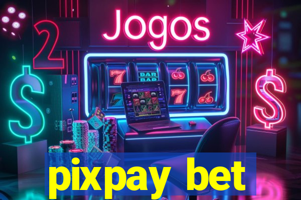 pixpay bet